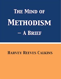 The Mind of Methodism - Harvey Reeves Calkins - E-Book