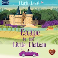 Escape to the Little Chateau - Marie Laval - Hörbuch