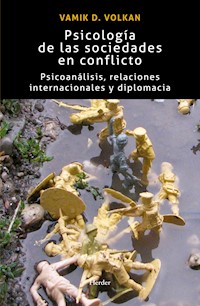 Psicología de las sociedades en conflicto - Vamik Volkan - E-Book