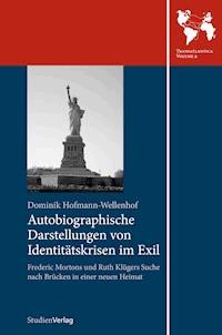 Autobiographische Darstellungen von Identitätskrisen im Exil - Dominik Hofmann-Wellenhof - E-Book