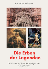 Die Erben der Legenden - Hermann Selchow - E-Book