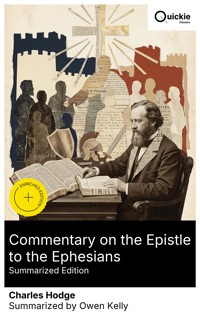 Commentary on the Epistle to the Ephesians (Summarized Edition) - Charles Hodge - E-Book