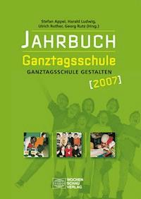 Jahrbuch Ganztagsschule 2007 -  - E-Book