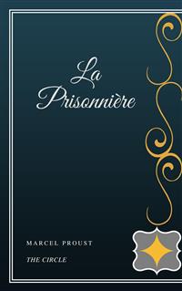 La Prisonnière - Marcel Proust - E-Book