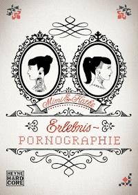 Erlebnispornographie - Mimi & Käthe - E-Book