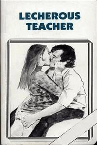 Lecherous Teacher - Erotic Novel - Sand Wayne - E-Book