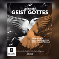 Geist Gottes - Ein Hörbuch über Heiligkeit, Kraft und Gottes Gegenwart (ungekürzt) - Leo Bigger - Hörbuch