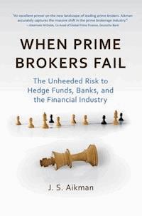 When Prime Brokers Fail - J. S. Aikman - E-Book