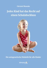 Jedes Kind hat das Recht auf einen Schulabschluss - Christel Manske - E-Book