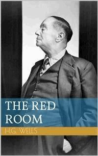 The Red Room - Herbert George Wells - E-Book