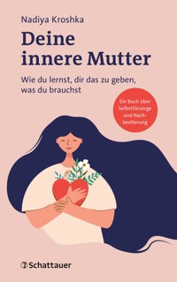 Deine innere Mutter - Nadiya Kroshka - E-Book