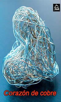 Corazón de cobre - Ana Chaceta - E-Book