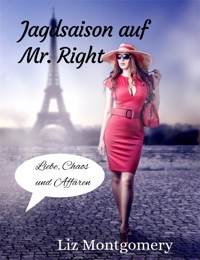 Jagdsaison auf Mr. Right - Liz Montgomery - E-Book