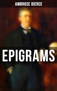 Ambrose Bierce: Epigrams - Ambrose Bierce - E-Book