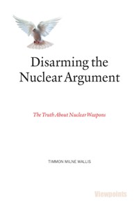 Disarming the Nuclear Argument - Timmon Milne Wallis - E-Book