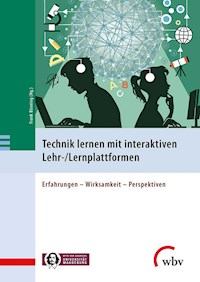 Technik lernen mit interaktiven Lehr-/Lernplattformen - - E-Book
