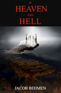 Of Heaven and Hell - Jacob Behmen - E-Book