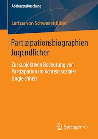 Partizipationsbiographien Jugendlicher - Larissa Schwanenflügel - E-Book