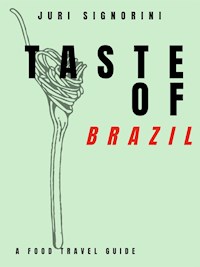 Taste of... Brazil - Juri Signorini - E-Book