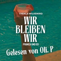 Wir Bleiben Wir - Thekla Wilkening - Hörbuch