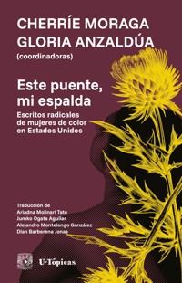 Este puente, mi espalda - Gloria Anzaldúa - E-Book