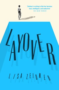 Layover - Lisa Zeidner - E-Book