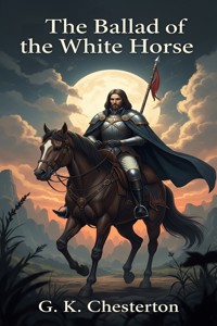 The Ballad of the White Horse - G.K. Chesterton - E-Book
