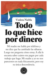 Todo lo que hice por dinero - Violeta Niebla - E-Book