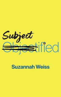 Subjectified - Suzannah Weiss - E-Book