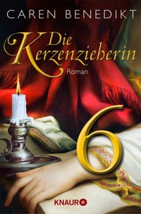 Die Kerzenzieherin 6 - Caren Benedikt - E-Book