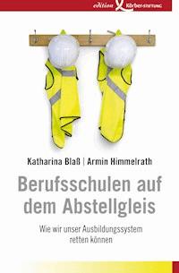 Berufsschulen auf dem Abstellgleis - Katharina Blaß - E-Book