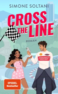 Cross the Line – Auf der Rennstrecke kämpft er um den Sieg, im Leben um ihr Herz - Simone Soltani - E-Book