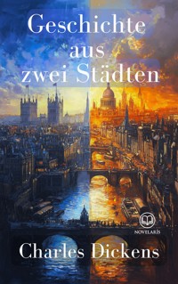 Geschichte aus zwei Städten - Charles Dickens - E-Book