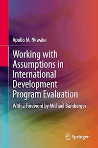Working with Assumptions in International Development Program Evaluation - Apollo M. Nkwake - E-Book