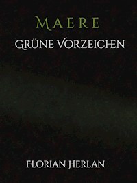 Maere - Grüne Vorzeichen - Florian Herlan - E-Book