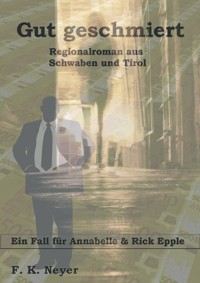 Gut geschmiert - Friedhelm Klaus Neyer - E-Book