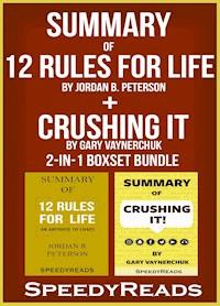 Summary of 12 Rules for Life: An Antidote to Chaos by Jordan B. Peterson + Summary of Crushing It by Gary Vaynerchuk 2-in-1 Boxset Bundle - SpeedyReads - E-Book