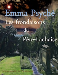 Les frondaisons du Père-Lachaise - Emma Psyché - E-Book