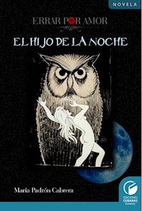 Errar por Amor. Hijo de la noche - María de los Ángeles Padrón Cabrera - E-Book