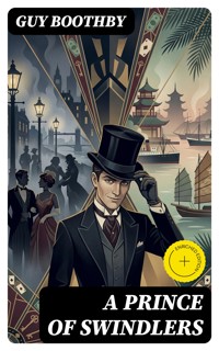 A Prince of Swindlers - Guy Boothby - E-Book