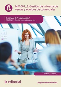 Gestión de la fuerza de ventas y equipos de comerciales. COMT0411 - Sergio Jiménez Martínez - E-Book