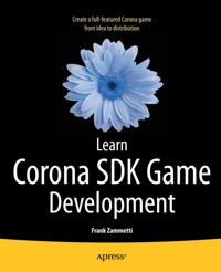 Learn Corona SDK Game Development - Frank Zammetti - E-Book