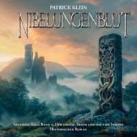 Nibelungenblut Band 2: Siegfried-Saga: Der große Traum und die vier Stämme - Patrick Klein - Hörbuch