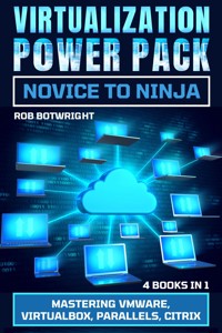 Virtualization Power Pack: Novice To Ninja - Rob Botwright - E-Book