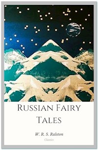 Russian Fairy Tales - W. R. S. Ralston - E-Book