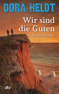 Wir sind die Guten - Dora Heldt - E-Book