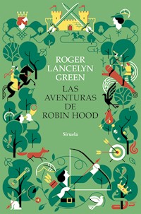 Las aventuras de Robin Hood - Roger Lancelyn Green - E-Book