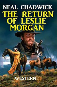 The Return Of Leslie Morgan - Neal Chadwick - E-Book