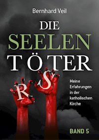 Die Seelentöter – Band 5: Ein aussichtsloser Kampf - Bernhard Veil - E-Book