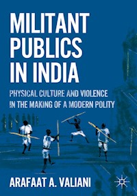 Militant Publics in India - A. Valiani - E-Book